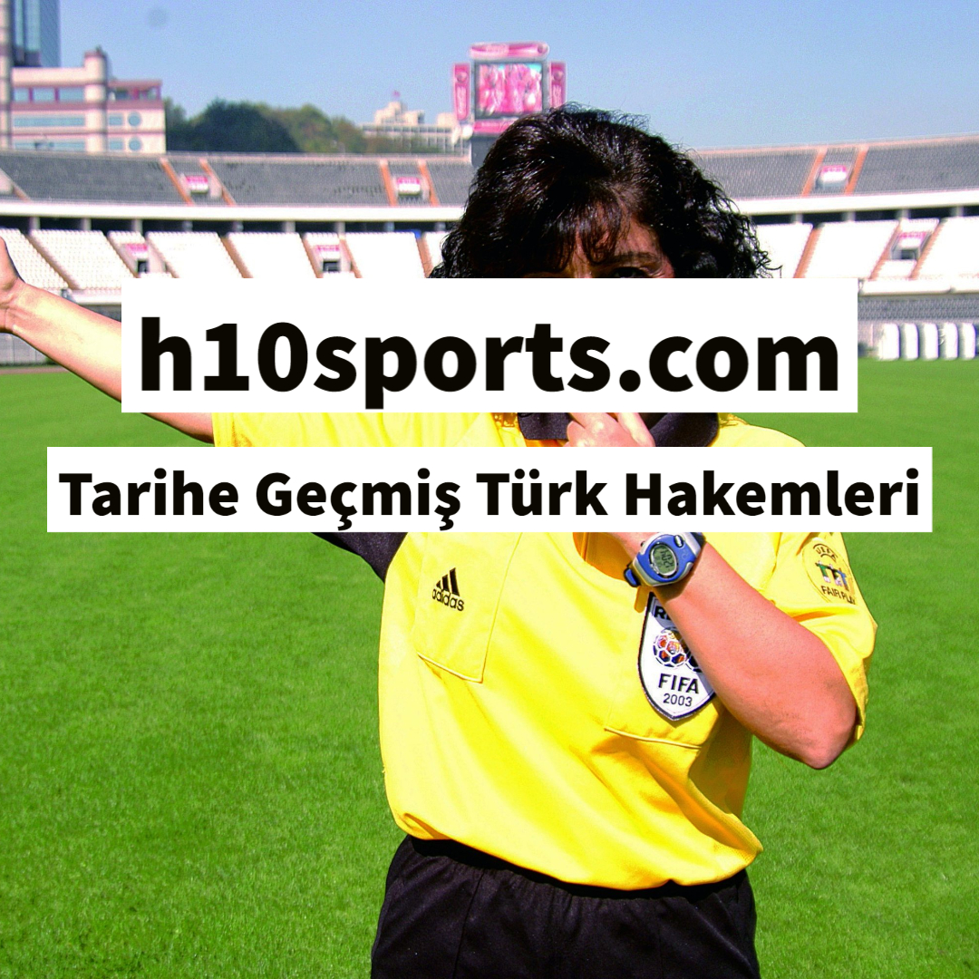Tarihe Geçmiş Türk Hakemleri